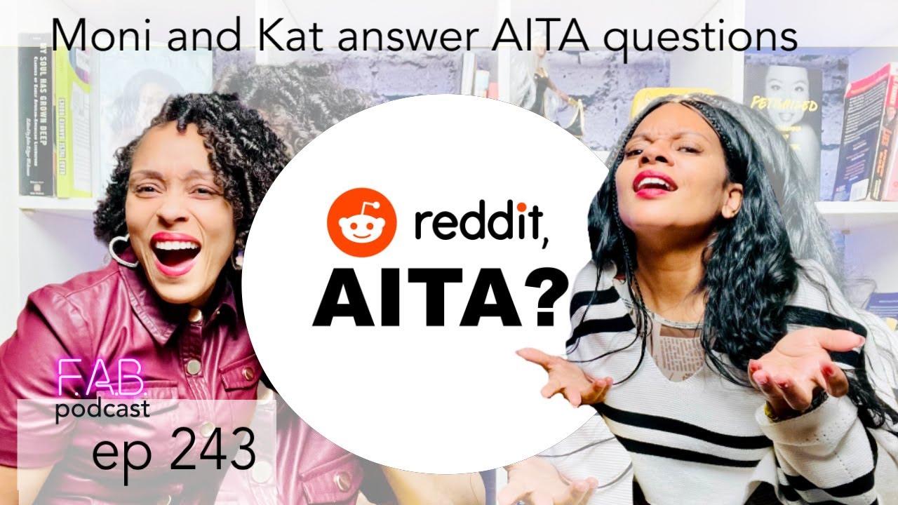 Moni and Kat discuss burnout and answer AITA questions.
