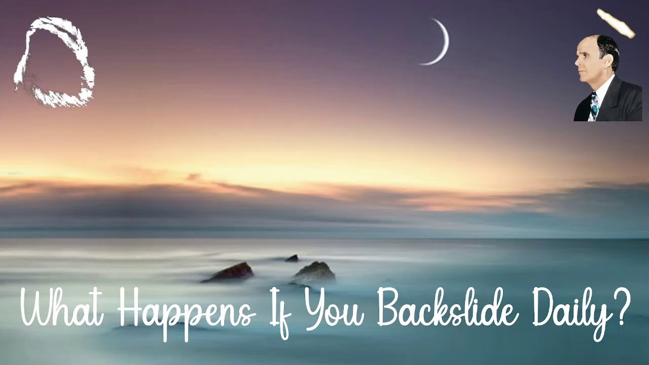 What Happens If You Backslide Daily?