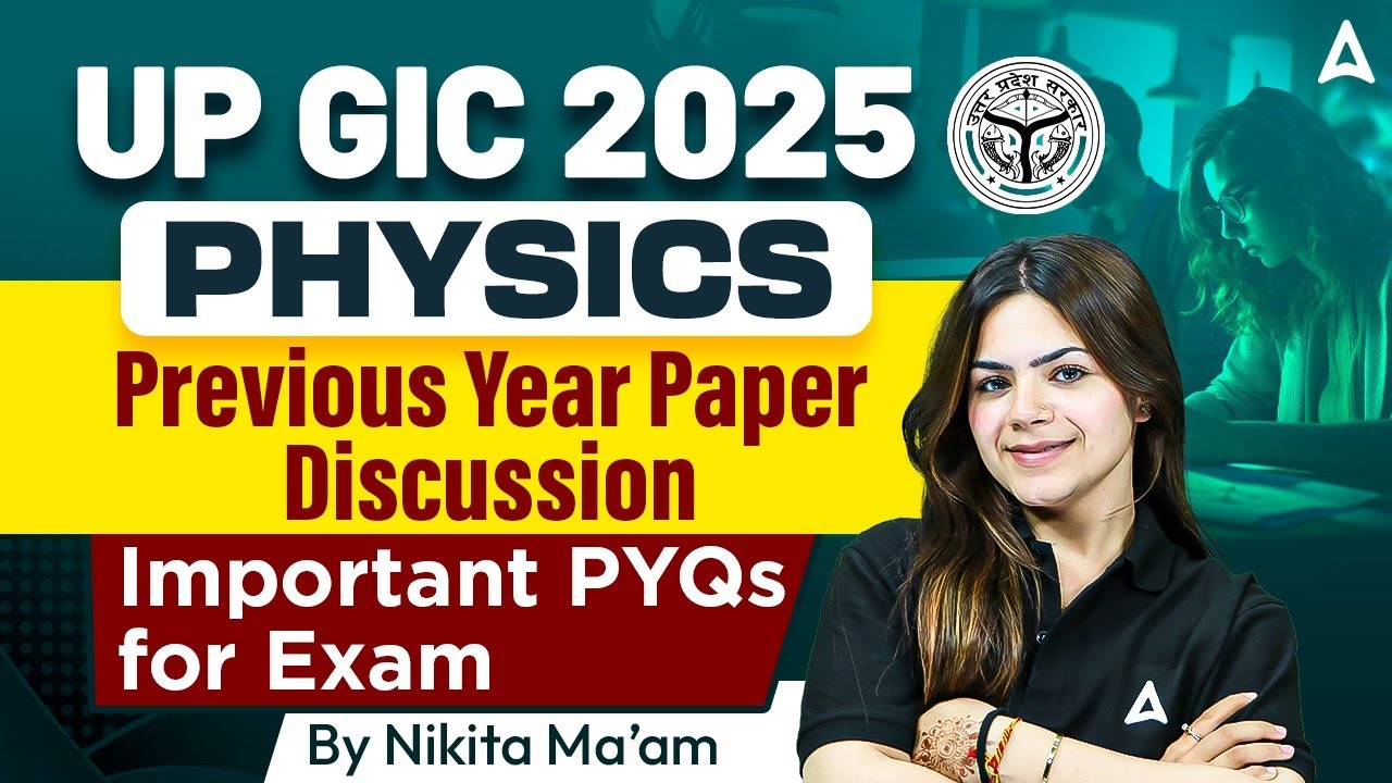 UP GIC Physics Classes 2025 | UP GIC Physics Previous Year Question Paper | By Nikita Ma'am