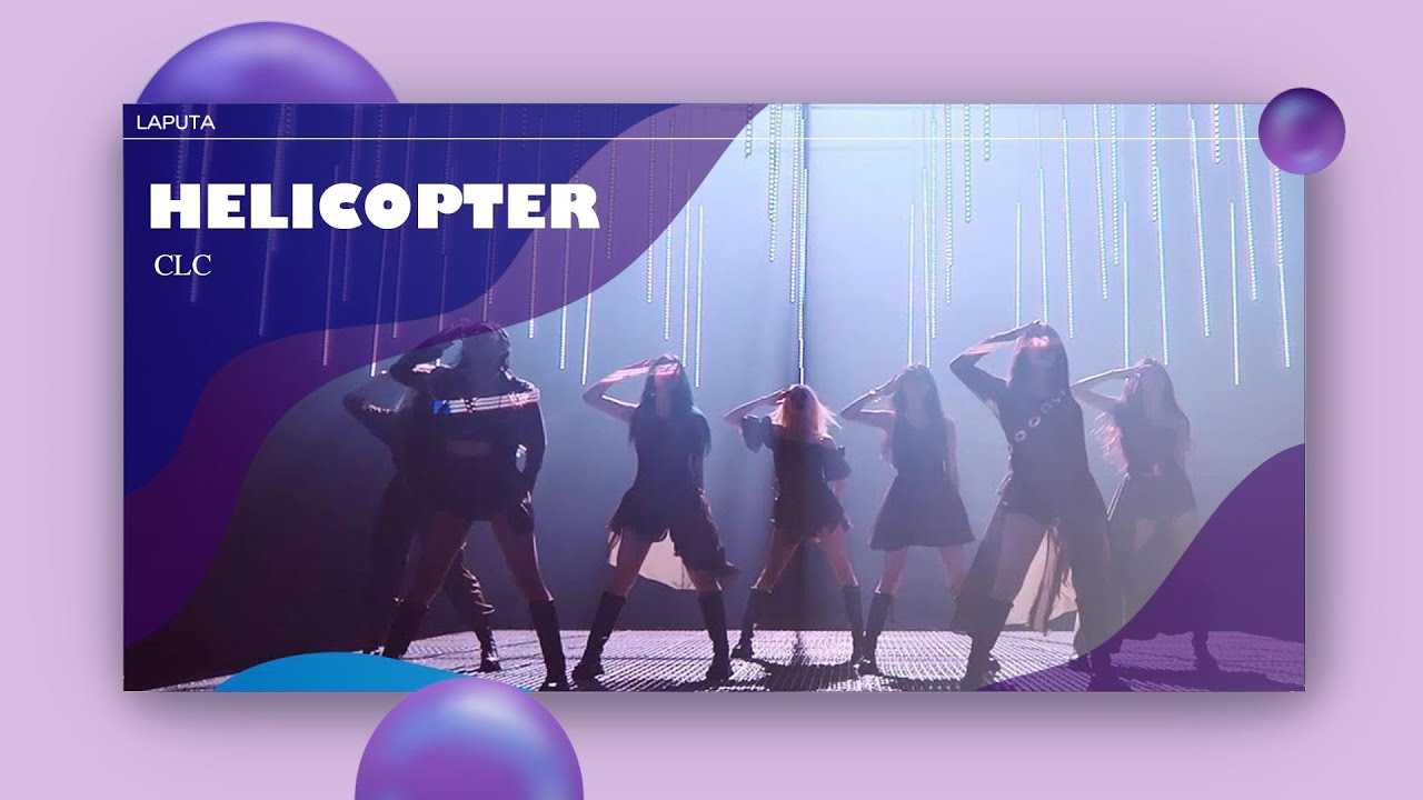 CLC(씨엘씨) - 'HELICOPTER' ✦ Cover by LAPUTA