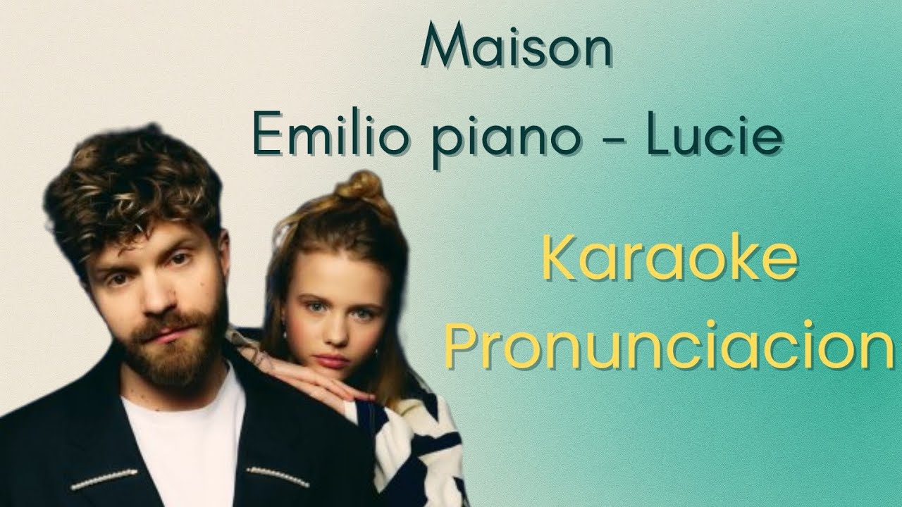 Emilio piano - Lucie: Maison // Karaoke pronunciacion