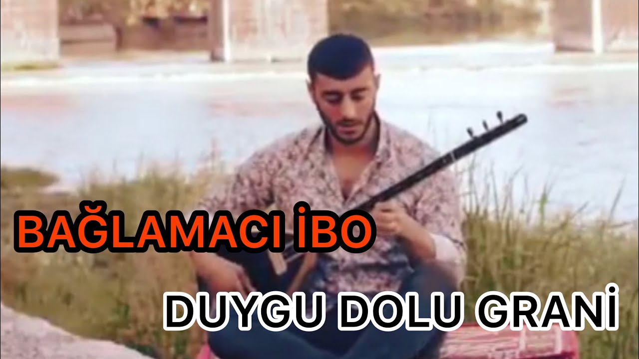 Bağlamacı İbo - Duygu Dolu Grani