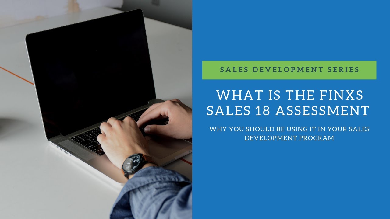 What is the FinxS Sales 18 Assessment: Why you should be using it in your Sales Development Program