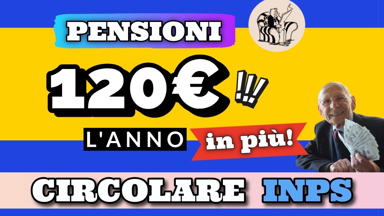 PENSIONI 👉 UFFICIALE da INPS ❗ 120&euro; IN PI&Ugrave; ALL&rsquo;ANNO (POCHI LO SANNO): ECCO PER CHI E COME OTTENERLI