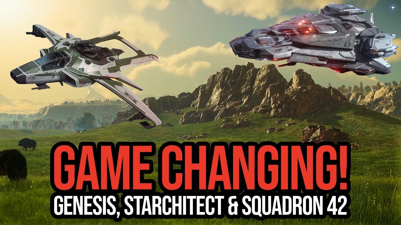 SQUADRON 42 & GENESIS STARCHITECT ARE GAME CHANGERS FOR STAR CITIZEN!