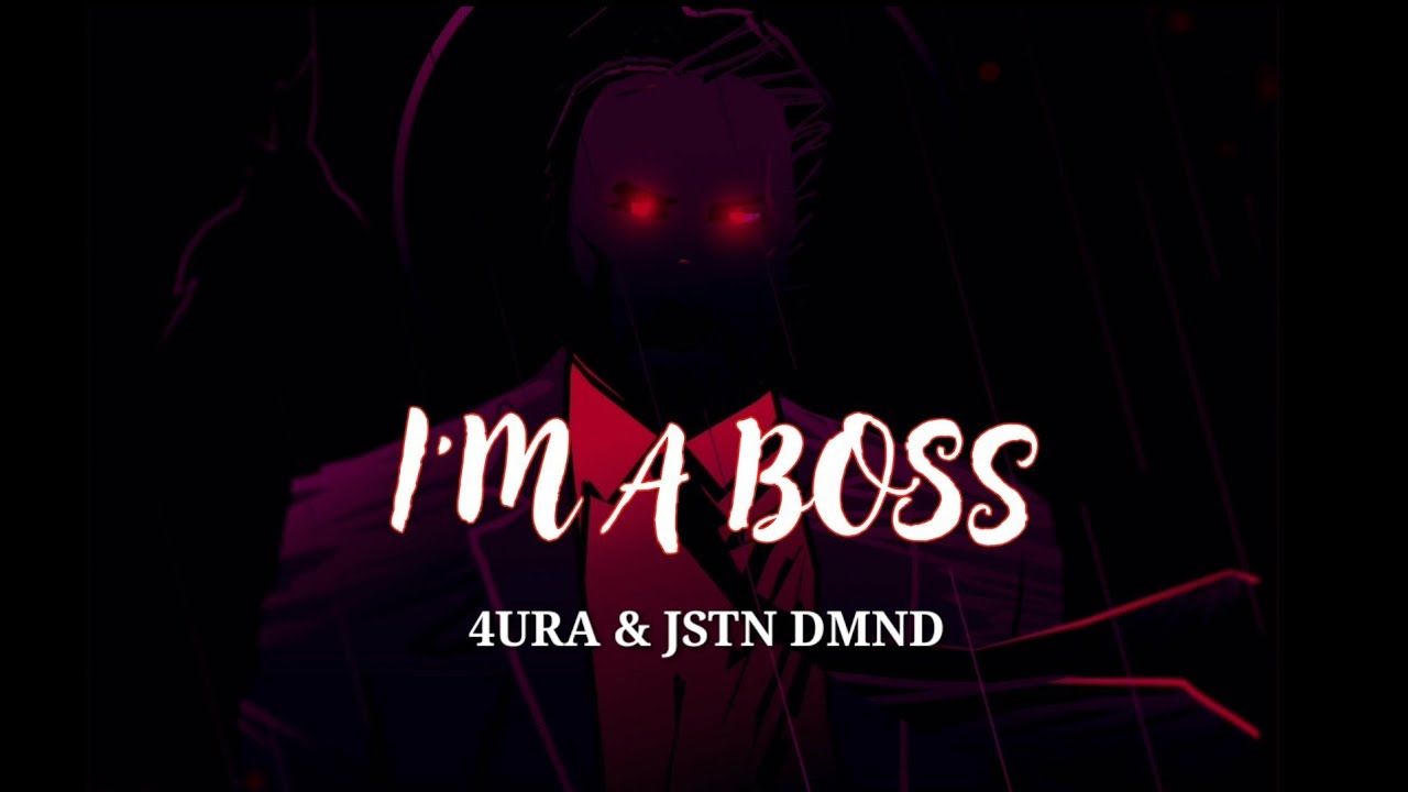 I'm A Boss - 4URA & JSTN DMND (Lyrics)