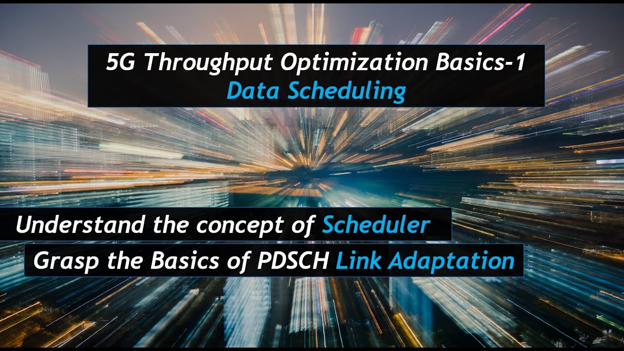 5G Throughput Optimization Basics #1 - Data Scheduling & Link Adaptation