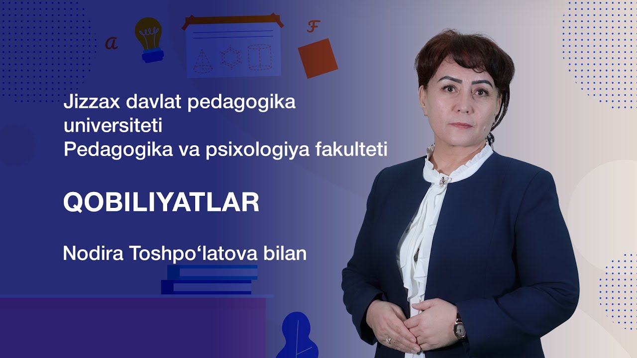Pedagogika va psixologiya fakulteti Nodira Toshpo’latova. Mavzu: Qobiliyatlar
