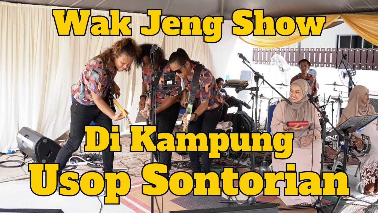 Wak Jeng Show di Kampung USOP SONTORIAN - Parit Sonto Ayer Hitam, Batu Pahat Johor