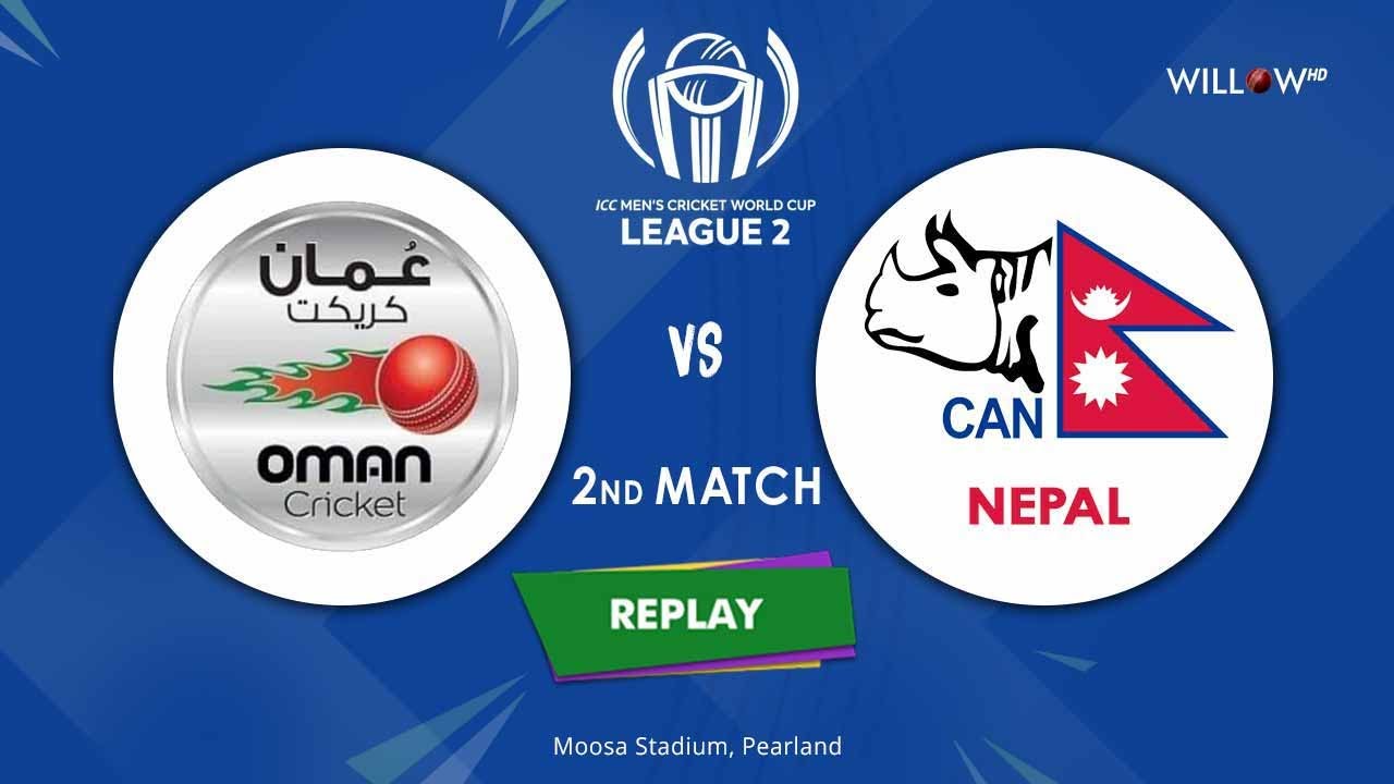 Oman vs Nepal - 2nd Match | ICC Cricket World Cup League Two 2019-23