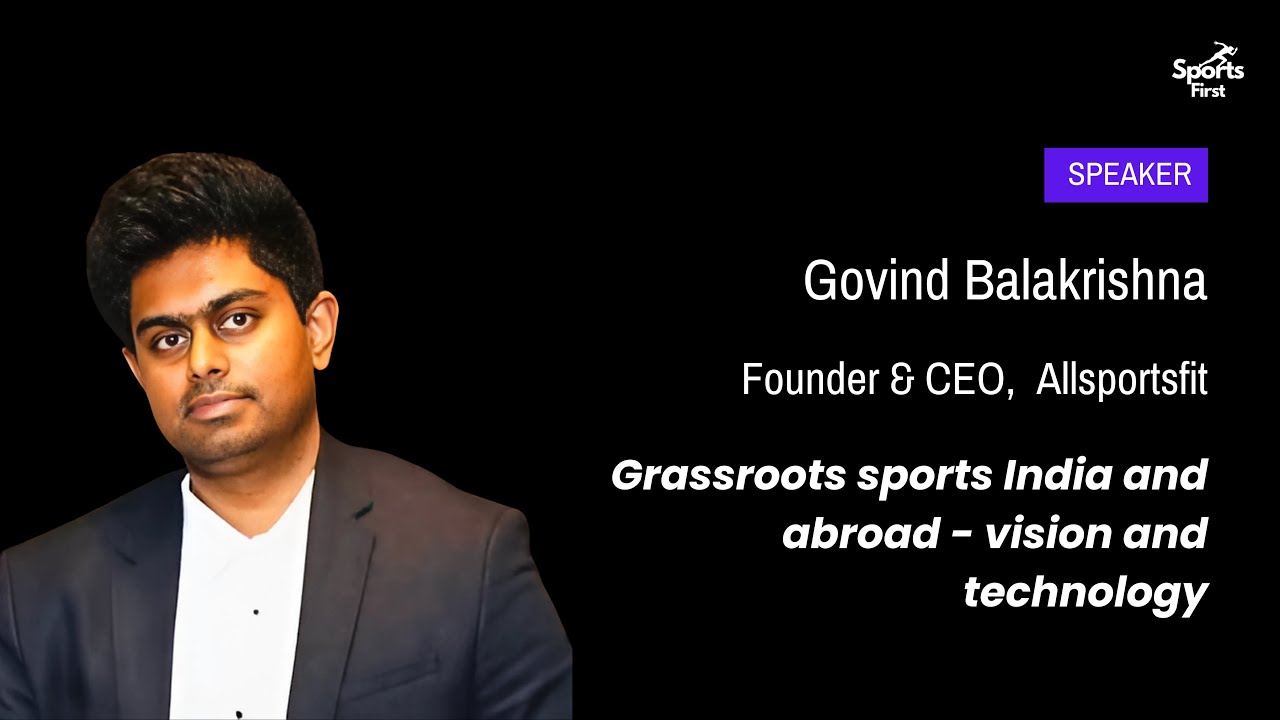GSAC 2025 l Govind Balakrishna | Grassroots sports India and abroad - vision and technology