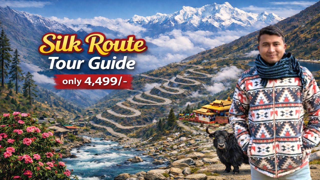 সিল্ক রুট সিকিম | Silk Route Tour Guide | Silkroute Package Tour 2026 | Sikkim Silk Route 