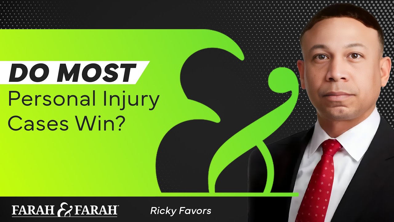 Do Most Personal Injury Cases Win? | Farah & Farah