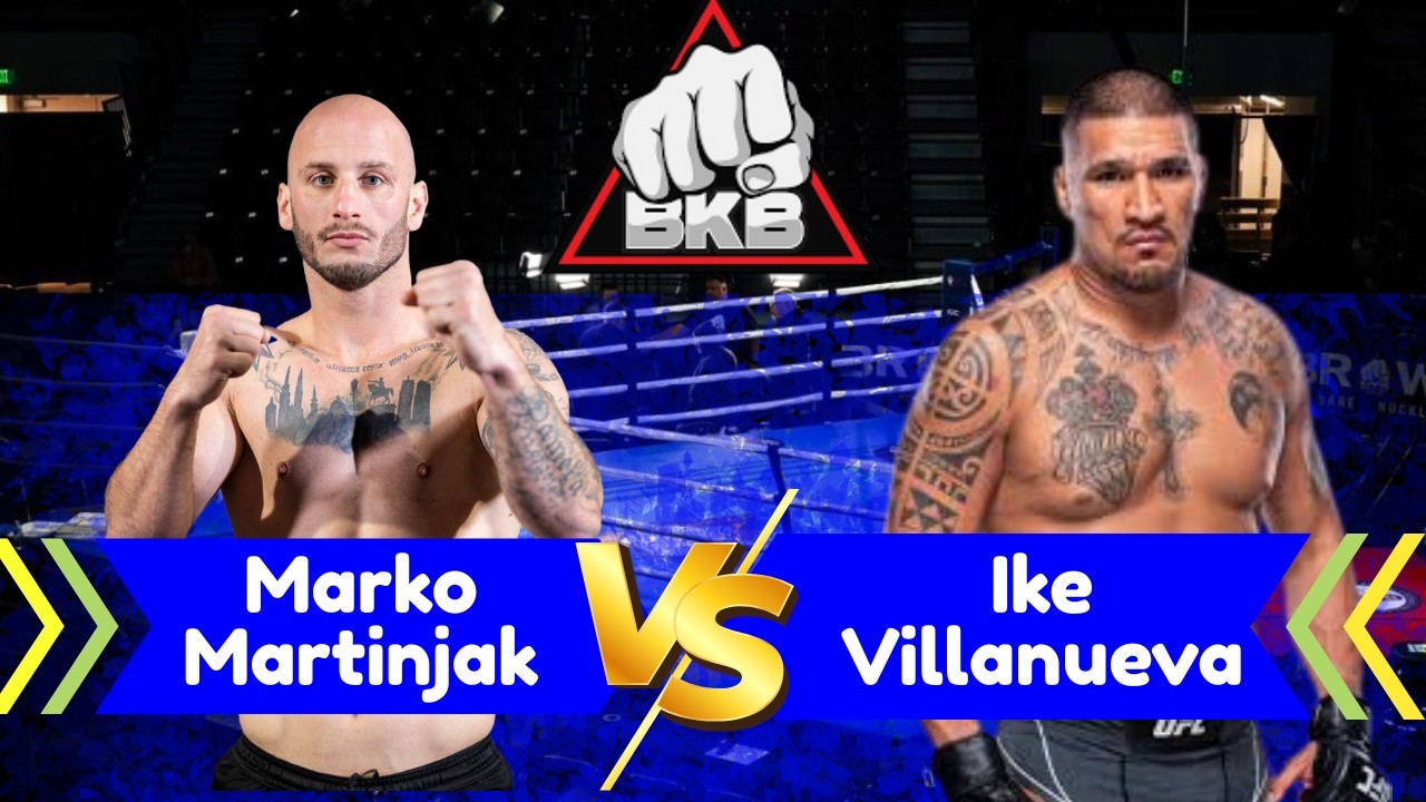 Marko Martinjak vs Ike Villanueva👁️⃤⠀BKB 51