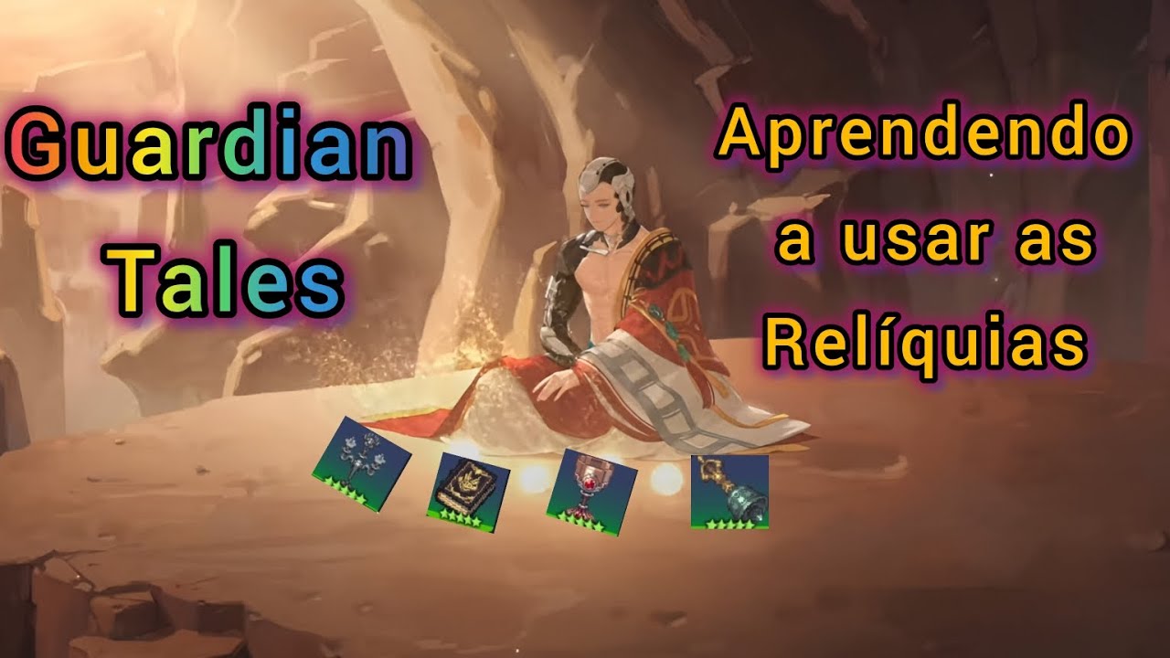 Guardian Tales | Aprendendo a criar e Melhorar as Relíquias 🔴🔴