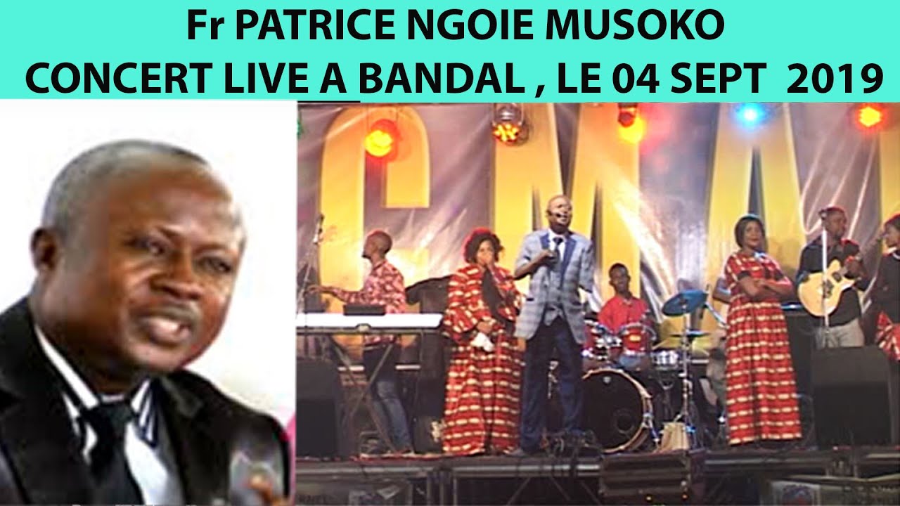 Fr PATRICE NGOIE MUSOKO : CONCERT LIVE AU TERRAIN SAINT CASSIEN LE 04 SEPT 2019 , BANDAL EST BOUGE