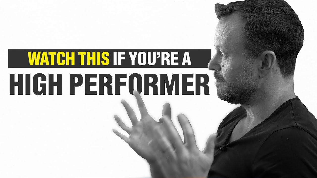 Watch This If You're A High Performer