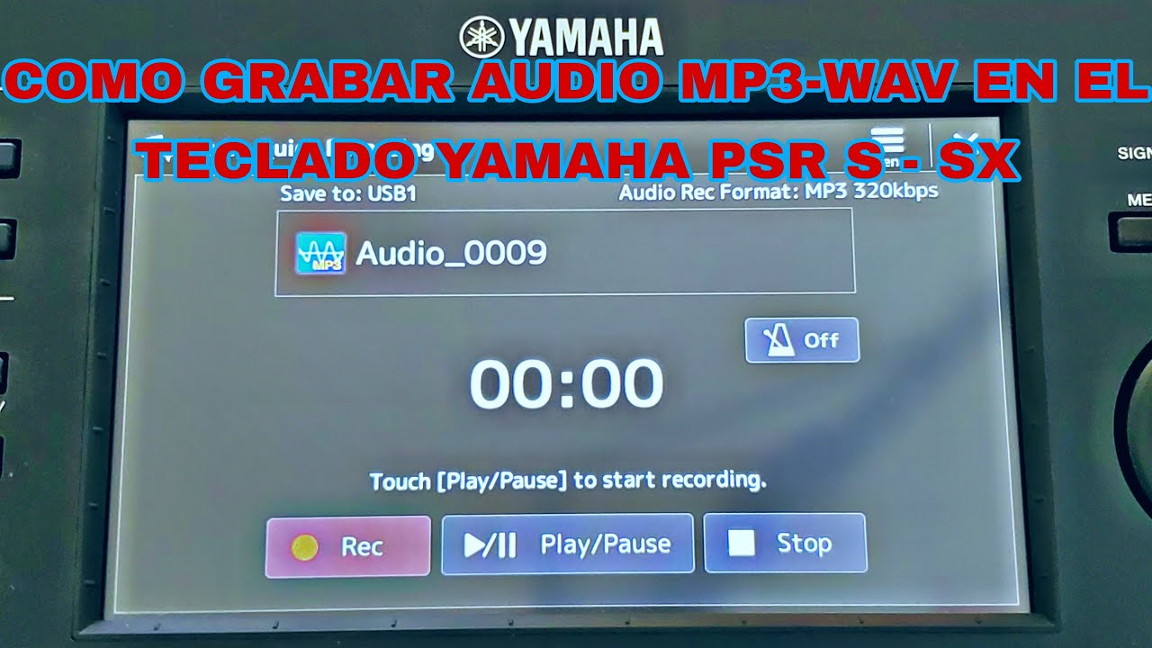 COMO GRABAR AUDIO MP3 - WAV EN EL TECLADO YAMAHA PSR S - SX600  SX700 & SX900