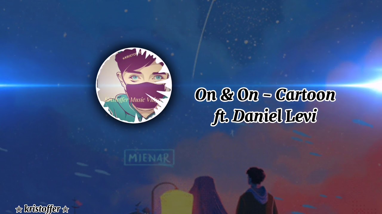 On&On - Cartoon ft. Daniel Levi (video spectrum)
