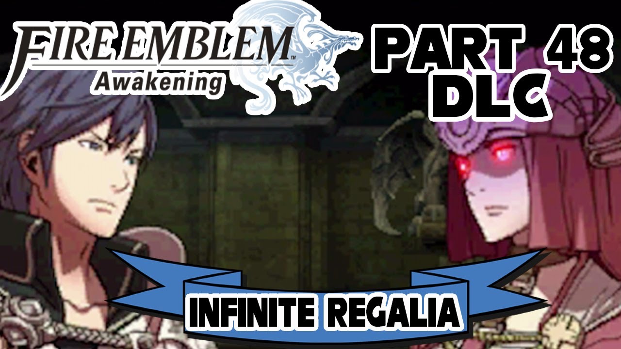 Fire Emblem: Awakening - Part 48: Infinite Regalia DLC