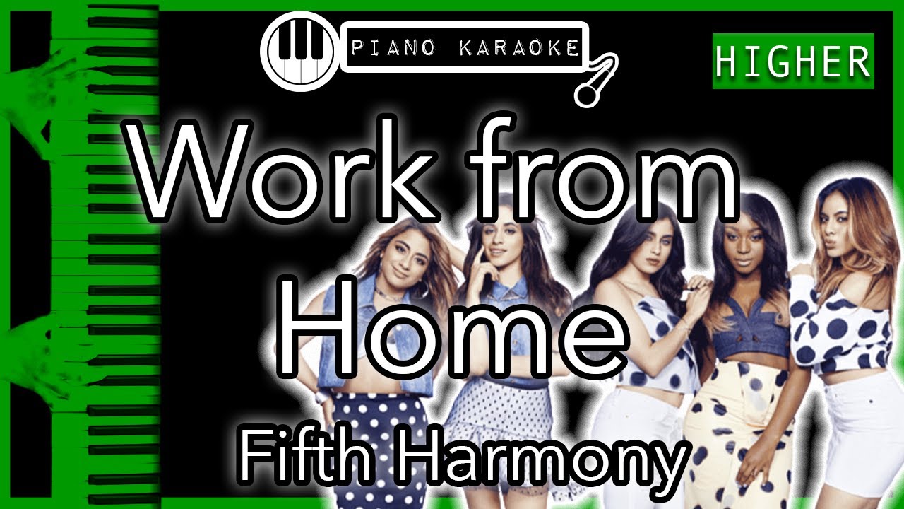 Work From Home (HIGHER +3) - Fifth Harmony - Piano Karaoke Instrumental