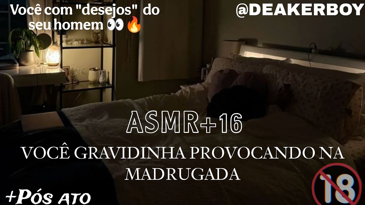 Asmr Namorado  +16 - Você gravidinha Provocando na Madrugada.. PT 11  (Descrição) + Pós ato