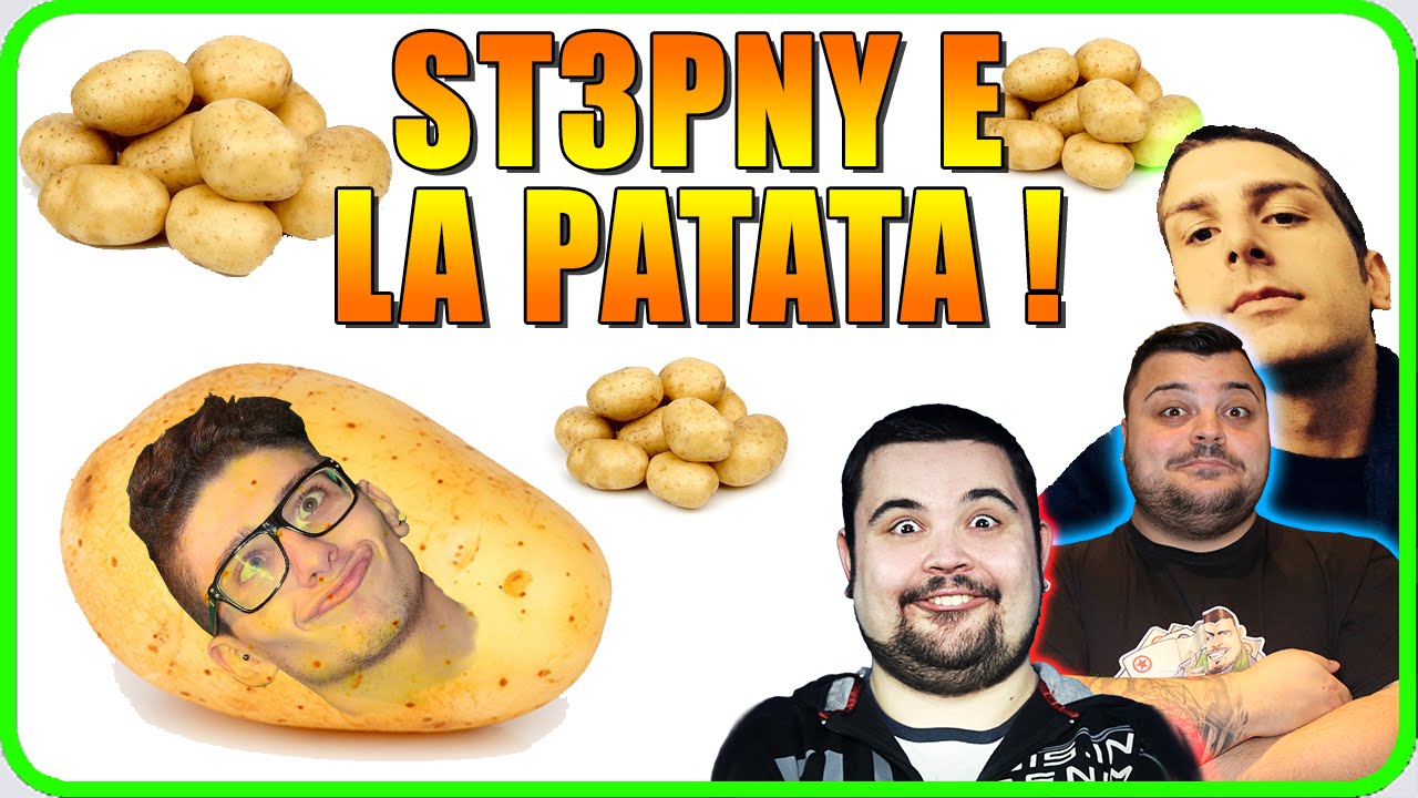 St3pNy E LA PATATA ! w/Ciccio & Vegas !