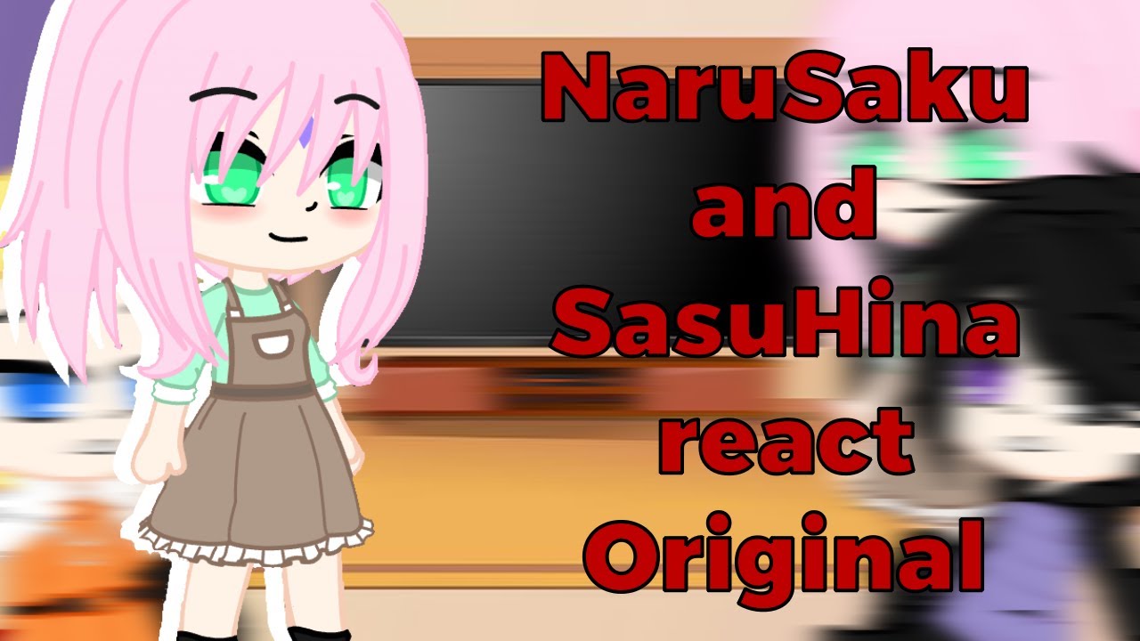 NaruSaku and SasuHina react original P1/2 || AU || Gachaclub || ft : Naruto,Hinata,Sakura and Sasuke