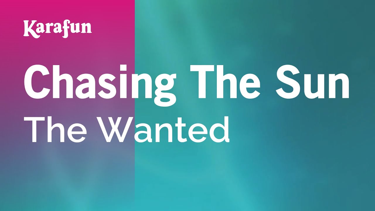 Chasing The Sun - The Wanted | Karaoke Version | KaraFun