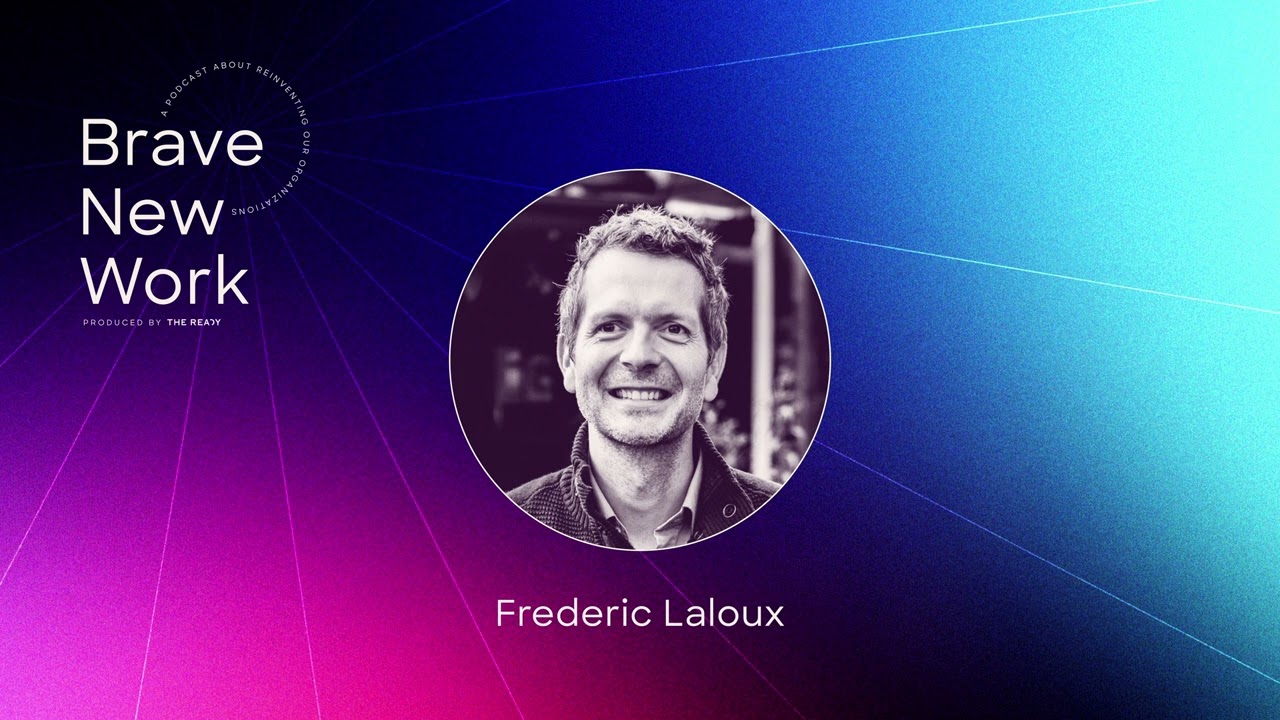 18. The Impact of Reinventing Organizations with Frederic Laloux
