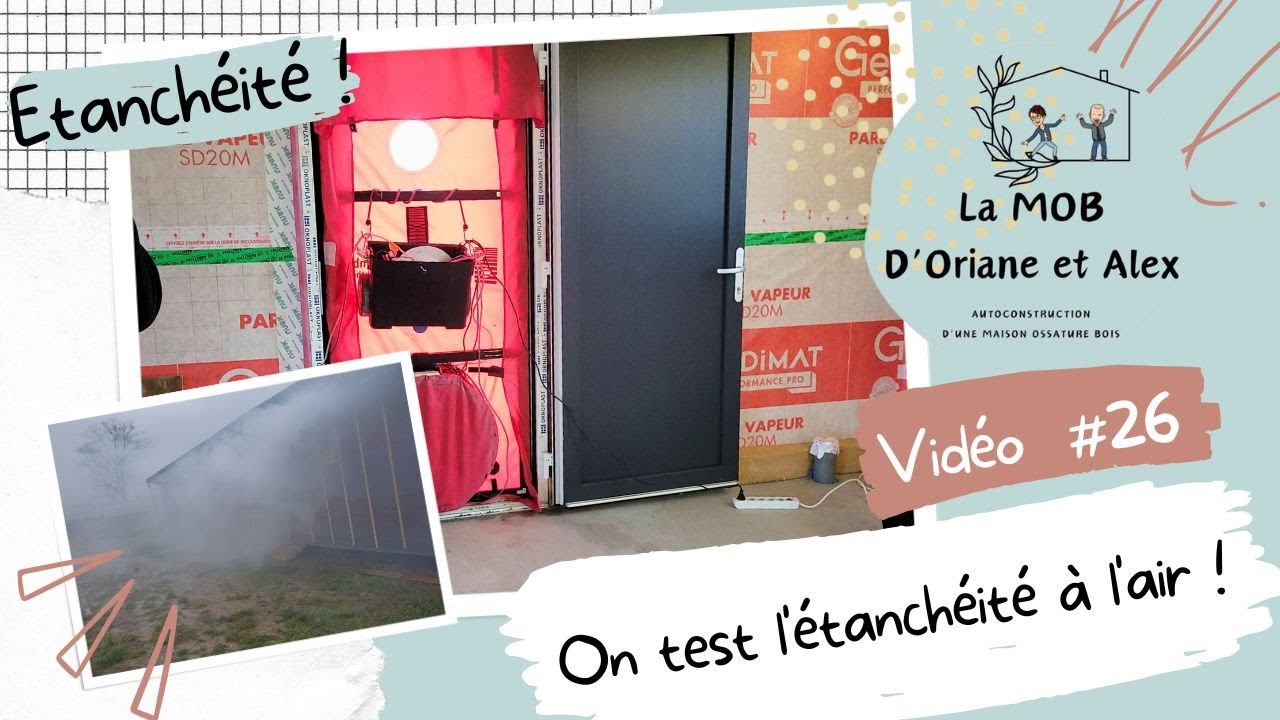 #26 Test d'infiltrométrie  - étanchéité à l'air - On vous dit tout !