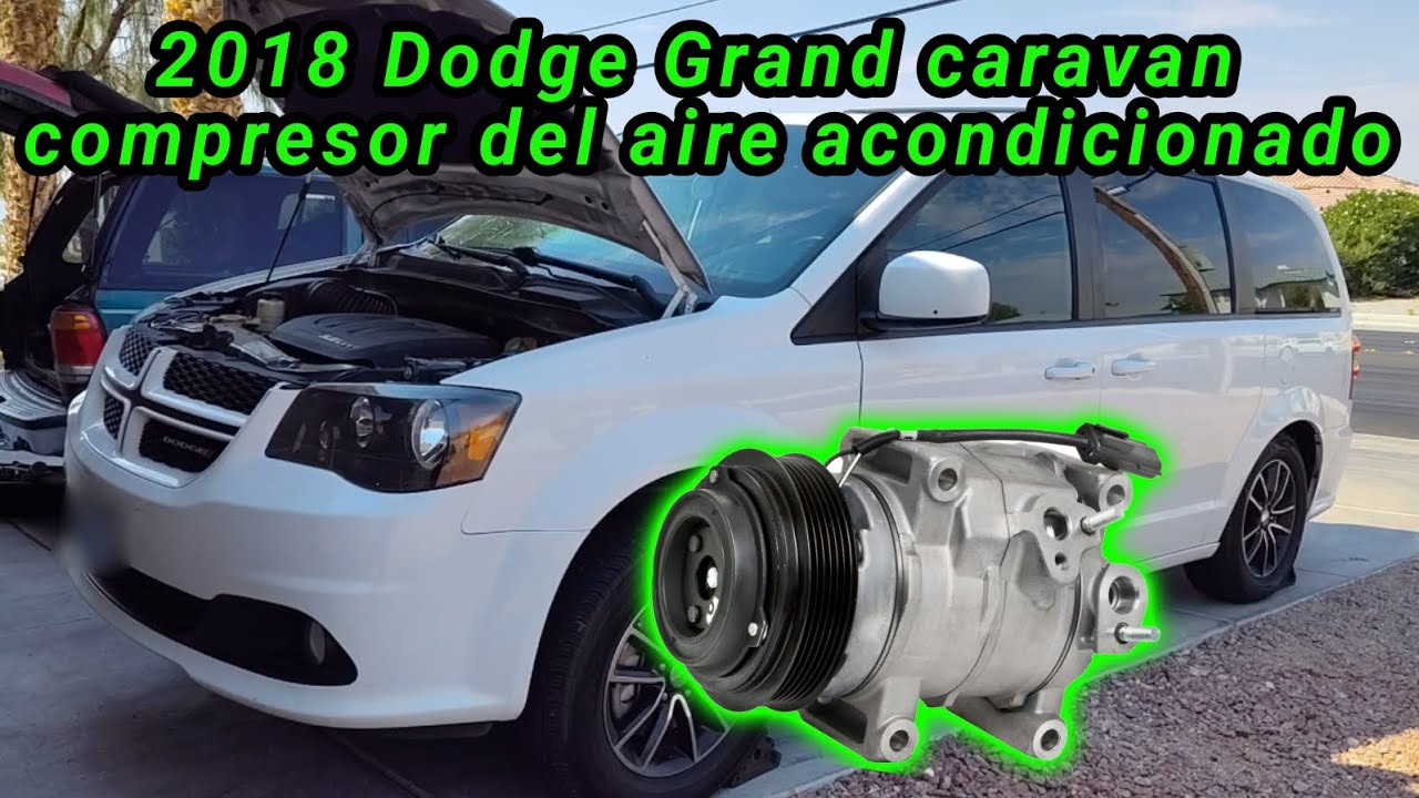 2018 Dodge Grand Caravan 3.6 Cómo cambiar el compresor del aire acondicionado ( A/C compressor )