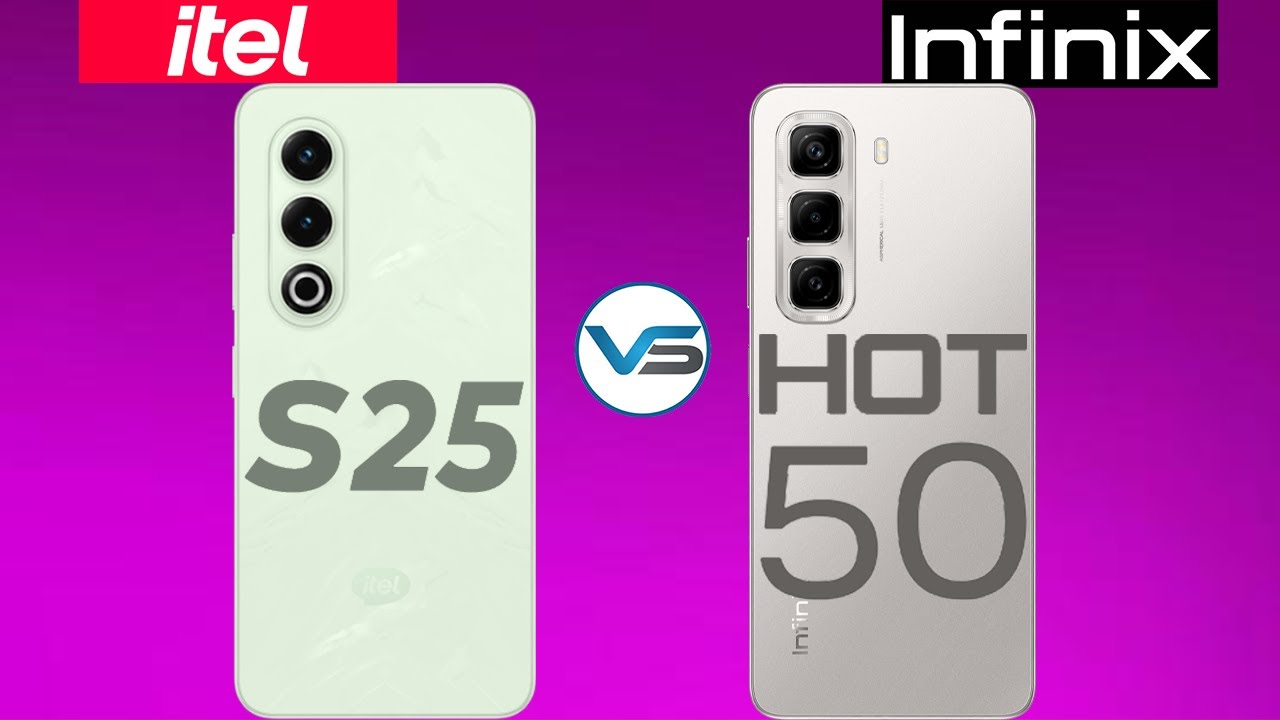 Itel S25 VS Infinix Hot 50 | Infinix Hot 50 VS Itel S25 | Itel S25 Series