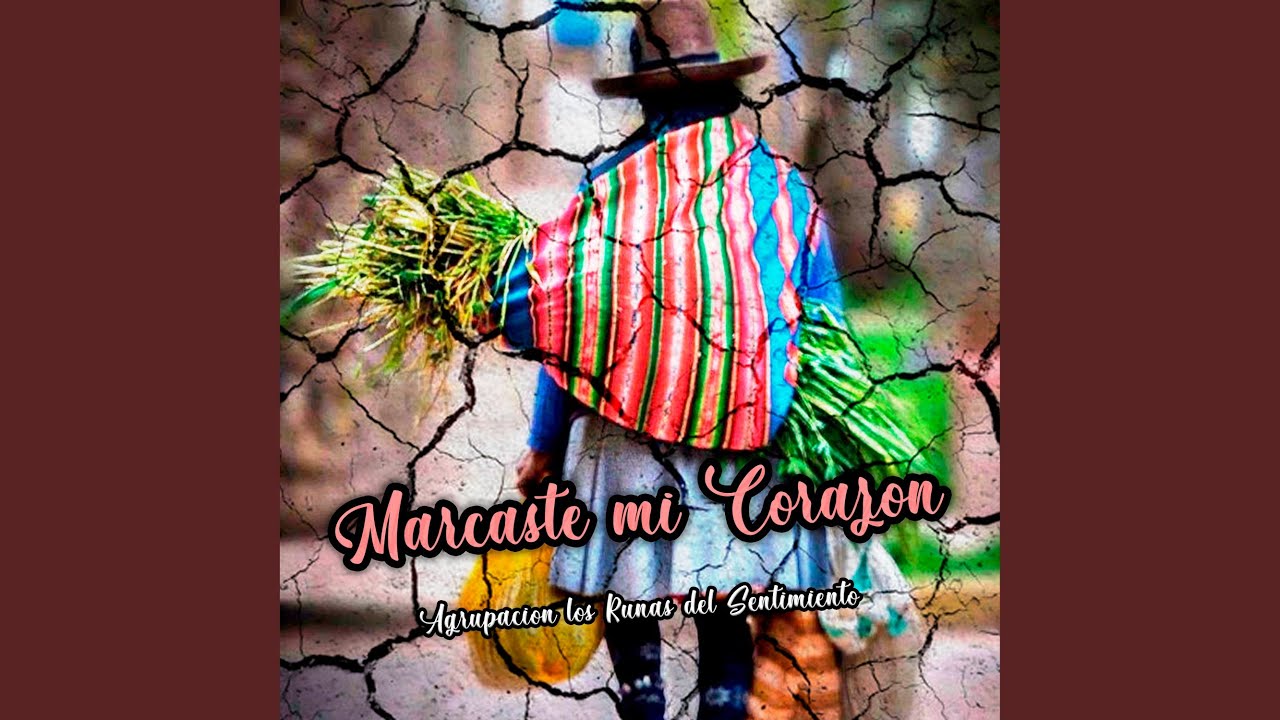 Marcaste Mi Corazon
