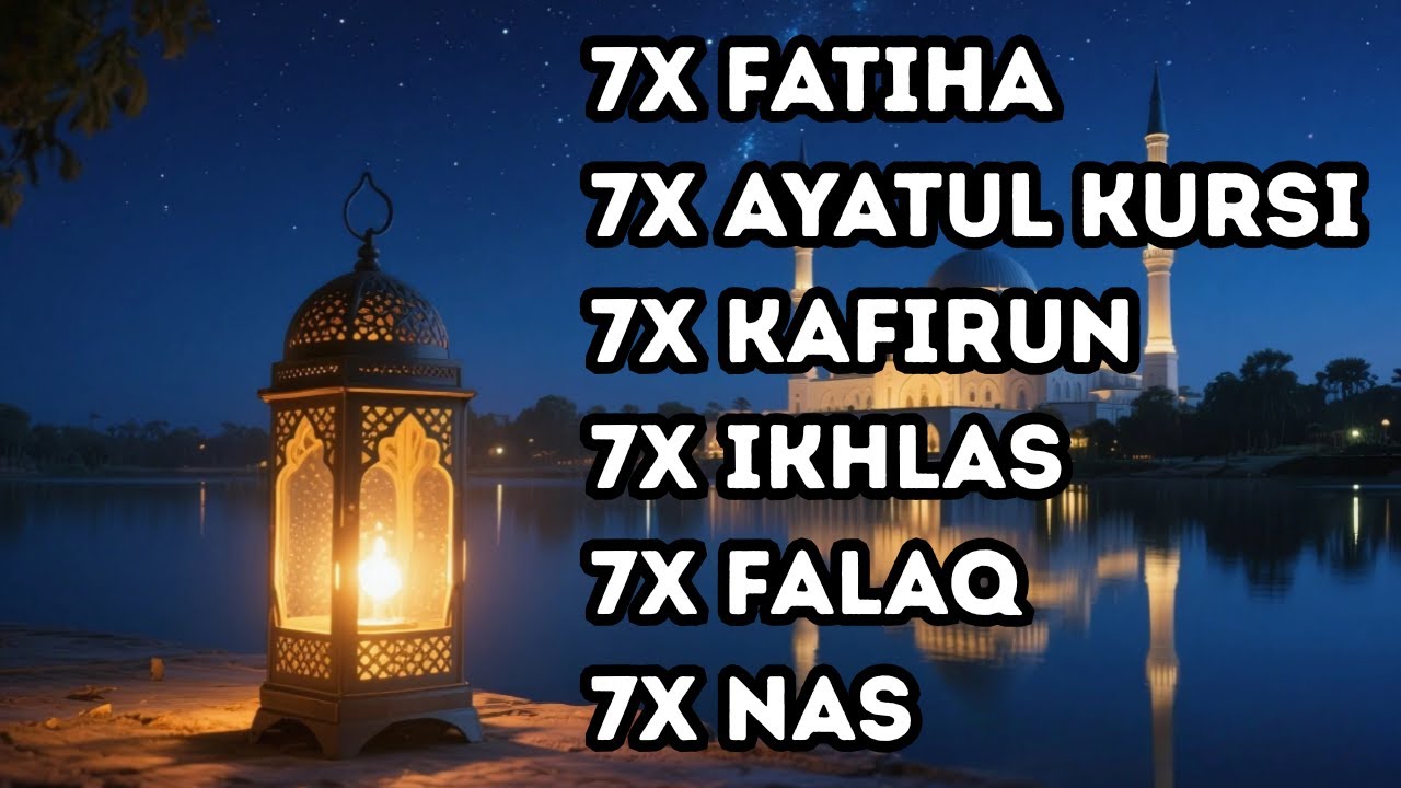 7X FATIHA 7X AYATUL KURSI 7X KAFIRUN 7X IKHLAS 7X FALAQ 7X NAS | EPS 606