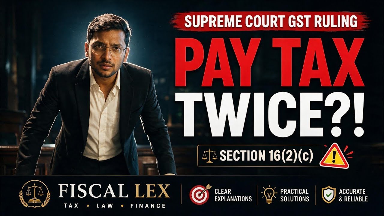 Supreme Court GST Ruling: Pay Tax Twice?! 🚨 (Section 16(2)(c) Verdict)