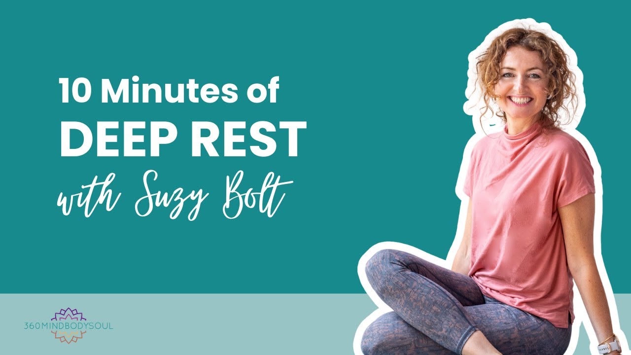 Ten mins of deep rest.