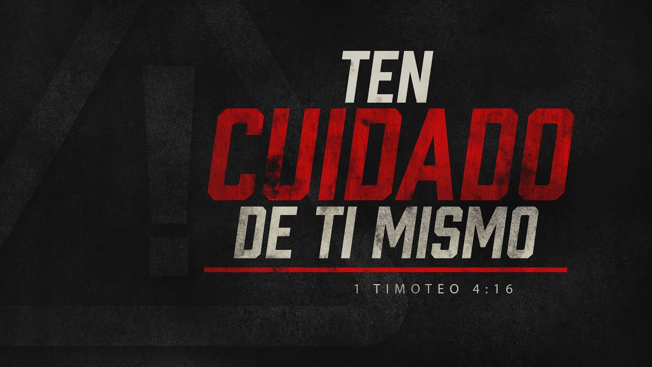 Ten Cuidado de Ti Mismo. (Predicación Bautista, Fundamental)