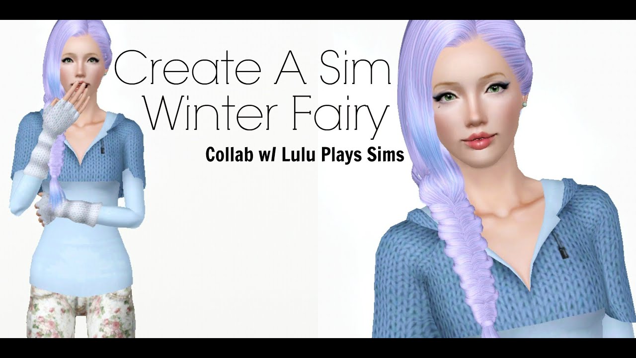 The Sims 3 : Create A Sim - Winter Fairy - Collab w/ Lulu Plays Sims