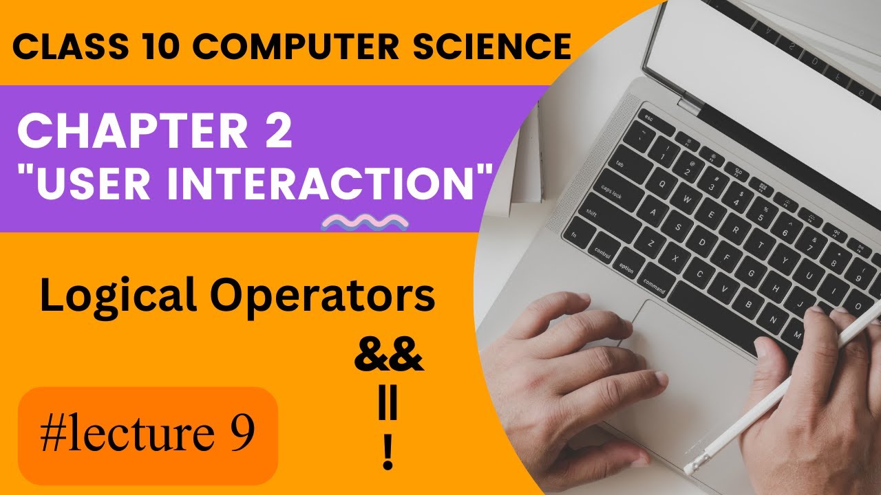 Logical Operators || Chapter 2 in Urdu/Hindi || 10th Class Computer Science New Book || Lecture 9