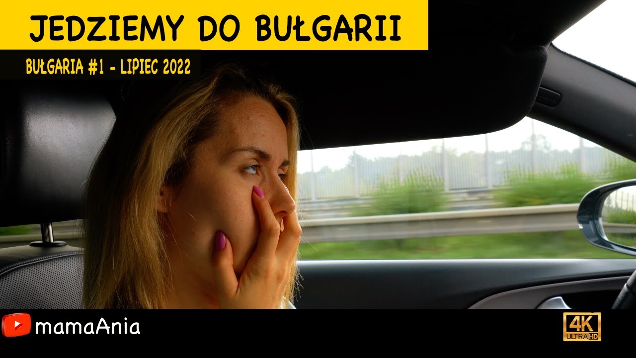 🇧🇬 Bulgaria #1 - Jedziemy do Bułgarii
