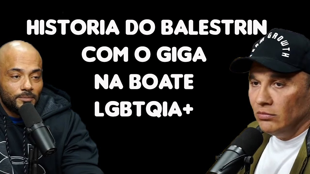 HISTORIA DO BALESTRIM COM O GIGA NA BALAGA GLBTQIA+  BALESTRIN, F&Aacute;BIO GIGA E CARL&Atilde;O NO Flow