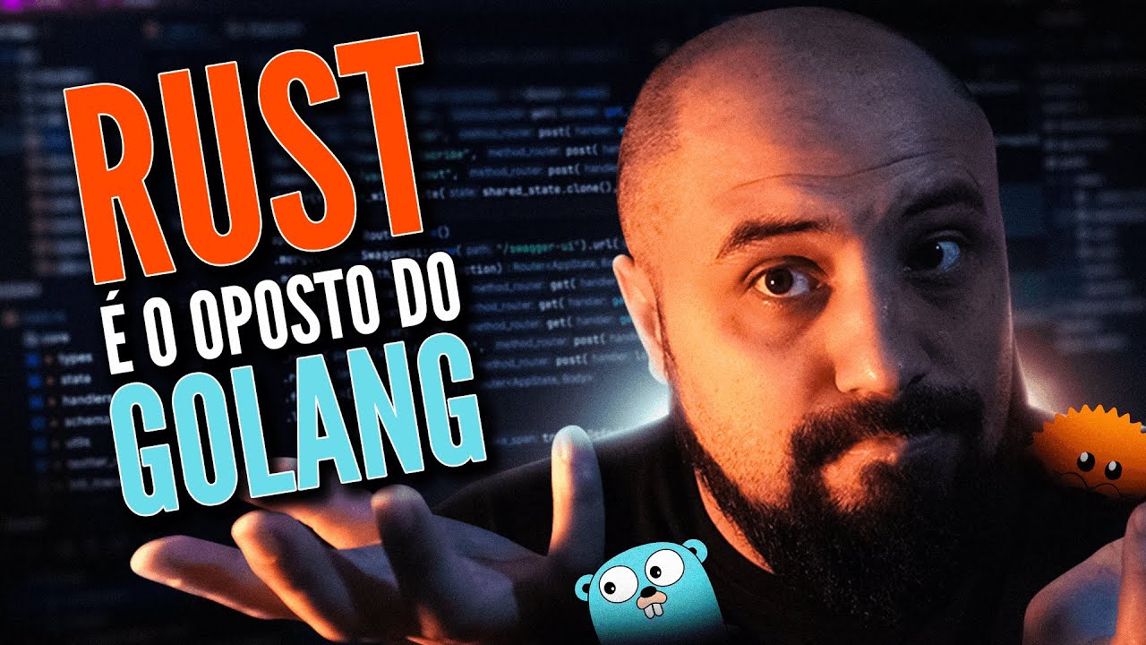 FIGHT: RUST é o oposto de GOLANG! E por que eu estou MIGRANDO pra RUST