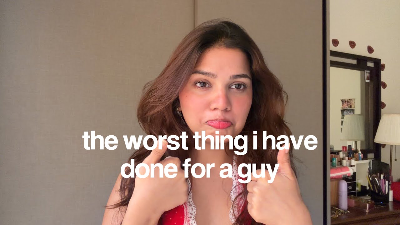 the worst thing i have done for a guy