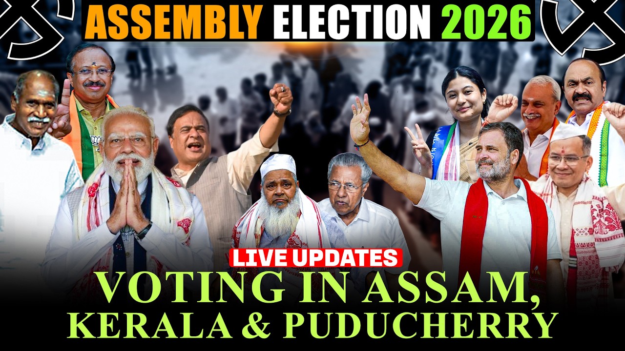 LIVE: Assembly Election 2026: Voting in Assam, Kerala & Puducherry |Congress | BJP |LDF | NDA | ECI
