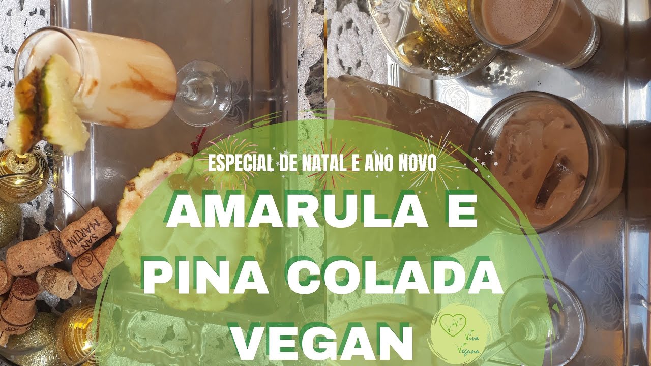 AMARULA E PINA COLADA DRINKS VEGANOS