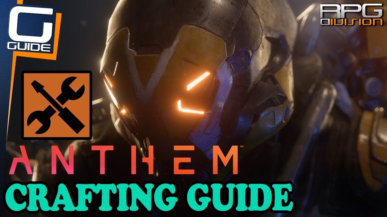 ANTHEM - Crafting Guide (Blueprints, Materials, Rarity...)