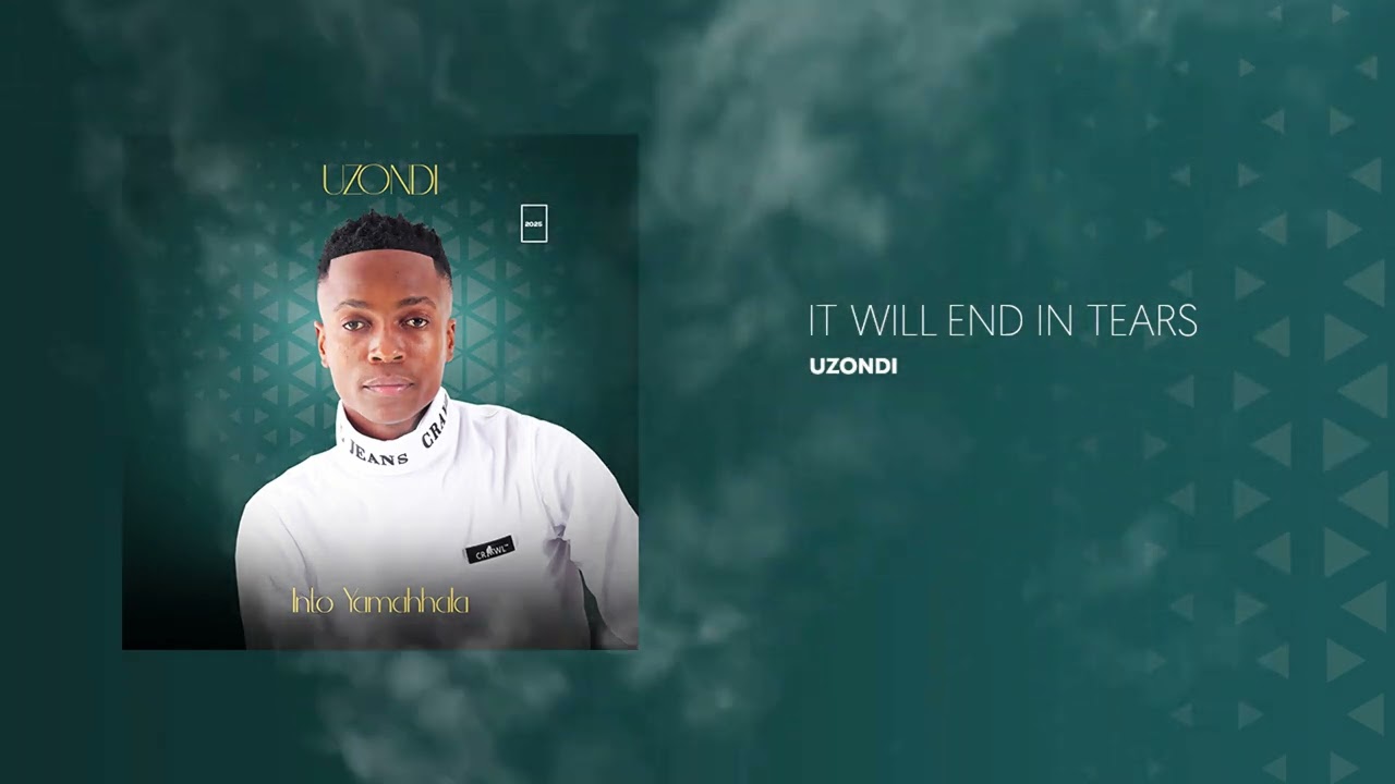 8. uZondi - It Will End In Tears [ Official Audio ]