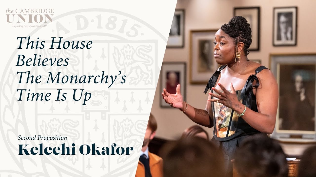 Kelechi Okafor | This House Believes The Monarchy's Time Is Up | Cambridge Union