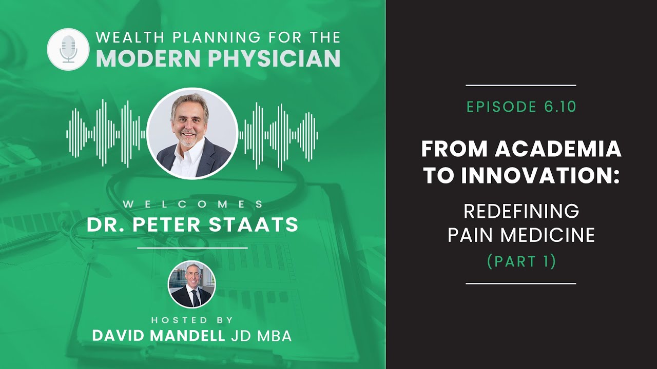 6.10 | From Academia To Innovation: Redefining Pain Medicine With Dr. Peter Staats (Part 1)